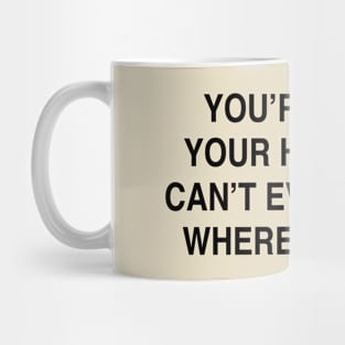 YOU’RE SO IN  YOUR HEAD Mug